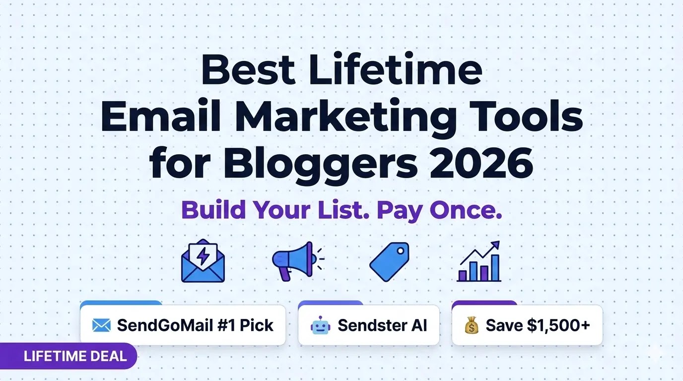 Best Email Marketing Tools Lifetime Deal for Bloggers in 2026 — Complete Guide with SendGoMail and Sendster