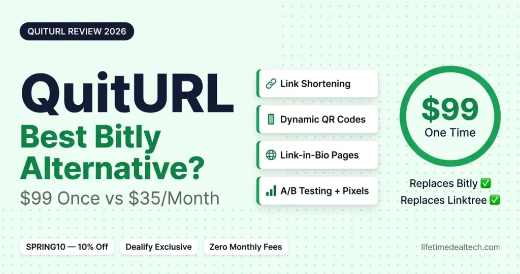 QuitURL lifetime deal review 2026 - best Bitly alternative link shortening QR codes link-in-bio $99 once Dealify SPRING10 discount
